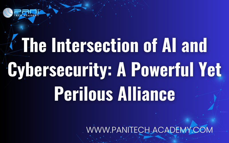 The Intersection of AI and Cybersecurity: A Powerful Yet Perilous Alliance